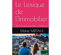 Le Lexique de l'Immobilier: 100 Termes Essentiels à Maîtriser