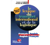 Le Lexique du transport international et de la logistique, 2e édition. Français-anglais/ Anglais-français