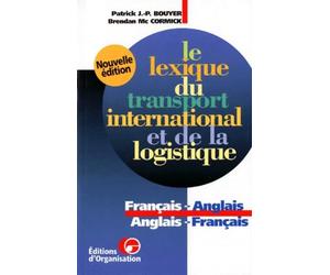 Le Lexique du transport international et de la logistique, 2e édition. Français-anglais/ Anglais-français