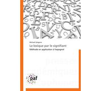 Le lexique par le signifiant - Gregoire-M - P.academiques Francophones - broché - Essai