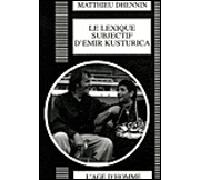 Le lexique subjectif d'Emir Kusturica - portrait d'un réalisateur - Matthieu Dhennin - L'age D'homme Suisse - broché - Essai