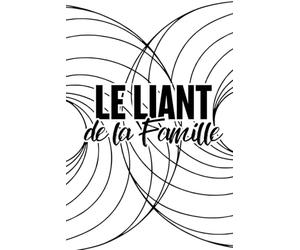 Le Liant de la Famille: Carnet familial collectif toutes générations