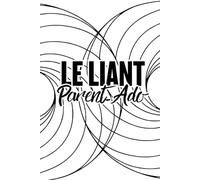 Le Liant Parent-Ado: Carnet d'introspection et d'évolution à deux