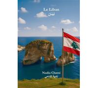 Le Liban Amour éternel - Nadia Chami - Bookelis - broché - Essai