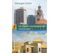 Le Liban contemporain (édition revue et augmentée) Histoire et société - Georges Corm - La découverte - Poche - Etude