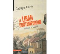 Le Liban contemporain : Histoire et Société