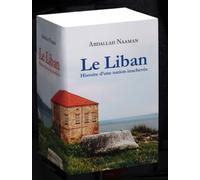 Le Liban : Histoire d'une nation inachevée