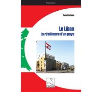 Le Liban La résilience d’un pays - Yves Durieux - Du Cygne Eds - broché - Etude