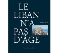 Le Liban n'a pas d'âge - Sabyl Ghoussoub - Bernard Chauveau Editions - relié - Beau livre
