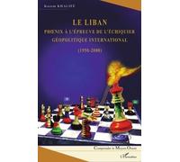 Le Liban phoenix à l'épreuve de l'échiquier géopolitique international (1950-2008) - Kazem Khalife - L'harmattan - broché - Essai