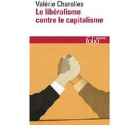 Le libéralisme contre le capitalisme Valérie Charolles (Auteur)