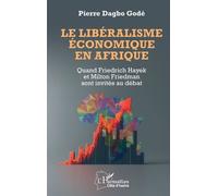 Le Libéralisme Économique En Afrique - Quand Friedrich Hayek Et Milton Friedman Sont Invités Au Débat