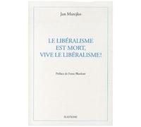Le Libéralisme Est Mort, Vive Le Libéralisme !
