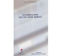 Le libéralisme est une chose morale - Didier Saint-Georges - L'harmattan - broché - Essai