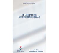 Le libéralisme est une chose morale - Didier Saint-Georges - L'harmattan - broché - Essai