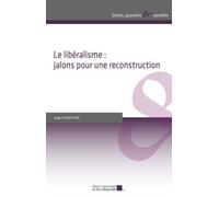 Le Libéralisme : Jalons Pour Une Reconstruction