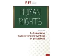 Le libéralisme multiculturel de kymlicka en perspective - Collin-A - Universitaires Europeennes - broché - Etude