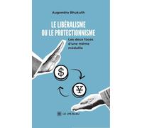 Le libéralisme ou le protectionnisme: Les deux faces d'une même médaille