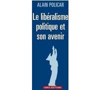 Le Libéralisme politique et son avenir Alain Policar (Auteur)