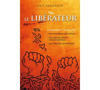 Le Libérateur Comment vaincre les pensées négatives, les sentiments irrationnels, les péchés invétérés. - Neil Anderson - Cle Eds - broché - Document jeunesse