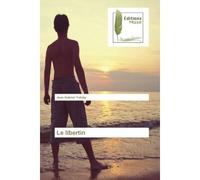 Le libertin - Jean Tobaly - Muse Editions - broché - Roman