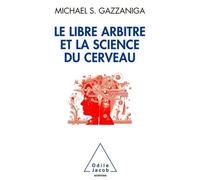 Le Libre Arbitre et la science du cerveau Michael S Gazzaniga (Auteur)