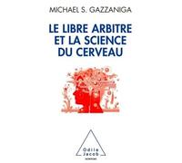 Michael S. Gazzaniga – Le libre arbitre et la science du cerveau – Essai – Broché