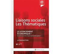 Le licenciement économique première partie: Dans quels cas peut-il être envisagé ? Quelle procédure appliquer. La transaction.