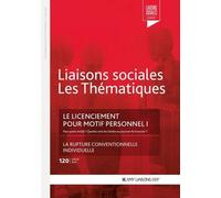 Le Licenciement Pour Motif Personnel I - Pour Quels Motifs ? Quelles Sont Les Limites Au Pouvoir De Licencier ?