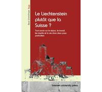 Le Liechtenstein plutôt que la Suisse ?: Tutto su soggiorno, lavoro, tasse e vita in due paesi speciali