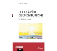 Le lien à l'ère de l'individualisme – La Chair du monde – L'Harmattan