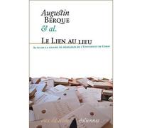 Le Lien Au Lieu - Augustin Berque - Eoliennes Eds - broché - Livre