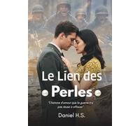 Le Lien des Perles: L'histoire d'amour que la guerre n'a pas réussi à effacer