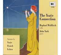 Le Lien Franck, Lekeu, Ysaÿe : Œuvres pour Violoncelle et Piano. Wallfisch, York