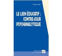 Le lien éducatif : contre-jour psychanalytique Mireille Cifali (Auteur)