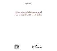 Le Lien Entre Catholicisme Et Israël D'après Le Cardinal Henri De Lubac