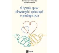 Le lien entre la santé et les questions sociales dans le parcours de vie - Stanisława Golinowska, Marzena Tambor (Literatur auf Polnisch)