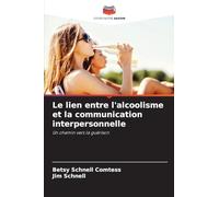Le lien entre l'alcoolisme et la communication interpersonnelle