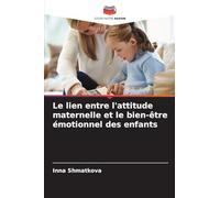 Le lien entre l'attitude maternelle et le bien-être émotionnel des enfants