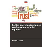 Le lien entre leadership et confiance au sein des équipes