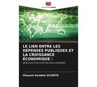 LE LIEN ENTRE LES DÉPENSES PUBLIQUES ET LA CROISSANCE ÉCONOMIQUE :: RÉSULTATS D'UN PAYS EN DÉVELOPPEMENT