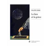 Le lien et la grâce - Philippe Comar - L'atelier Contemporain - broché - Essai
