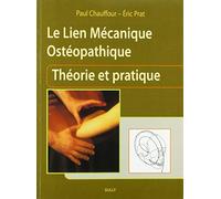 Le lien mécanique ostéopathique (tome 1): Théorie et pratique