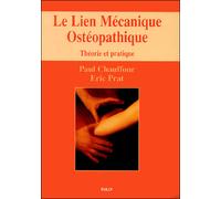 Le lien mécanique ostéopathique (tome 1) Théorie et pratique - Paul Chauffour - Sully Eds - broché - Etude