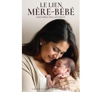 Le Lien Mère-Bébé Histoires d'Allaitement
