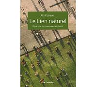 Le Lien naturel: Pour une reconnexion au vivant