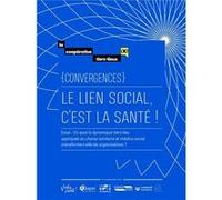 Le lien social, c'est la santé ! Collectif (Auteur)