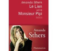 Amanda Sthers – Le Lien suivi de Monsieur Pipi – Théâtre – Broché (Flammarion)