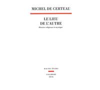 Le Lieu De L'autre - Histoire Religieuse Et Mystique