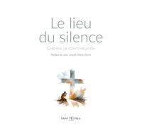 Le lieu du silence: Chemins de contemplation
